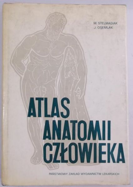 Stelmasiak Mieczysław - Atlas anatomii człowieka