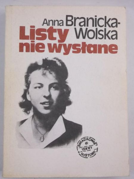 Branicka-Wolska Anna - Listy niewsyłane