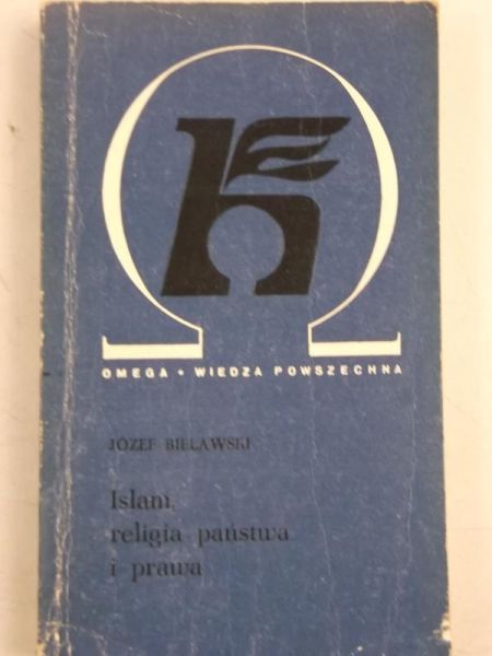 Bielawski Józef - Islam, religia państwa i prawa