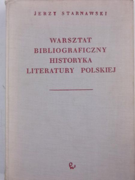 Warszat bibliograficzny historyka literatury polskiej