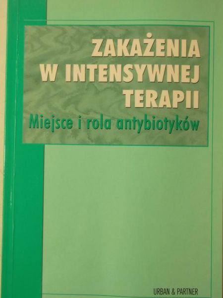 Duszyńska Wiesława - Zakażenia w intensywnej terapii
