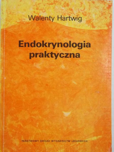 Hartwig Walenty - Endokrynologia praktyczna