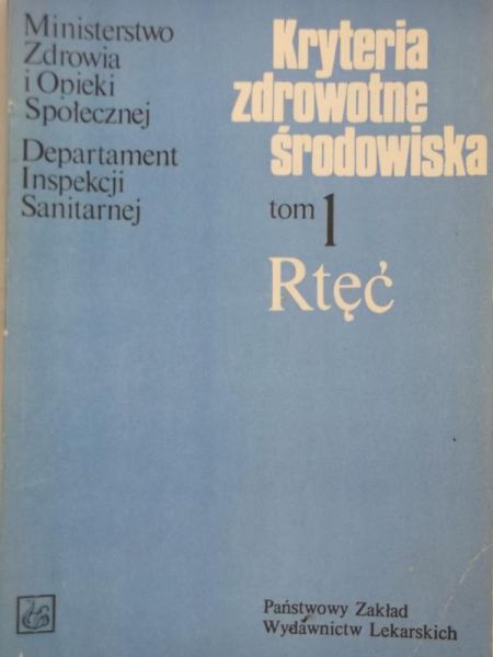 Indulski J. (red.)  - Kryteria zdrowotne środowiska. Rtęć, tom I