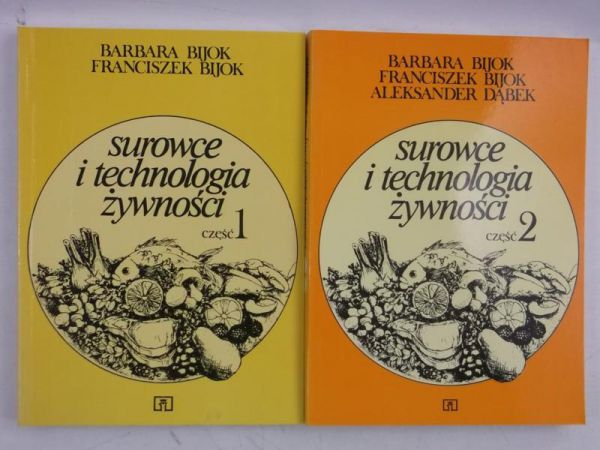 Bijok Barbara  - Surowce i technologia żywności, część I-II