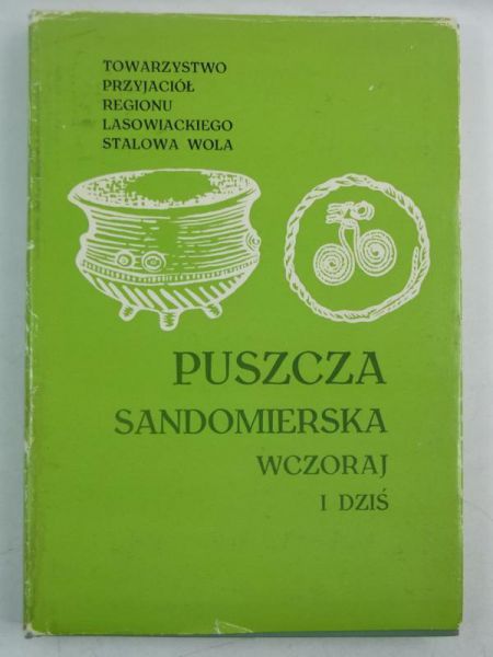 Puszcza sandomierska wczoraj i dziś