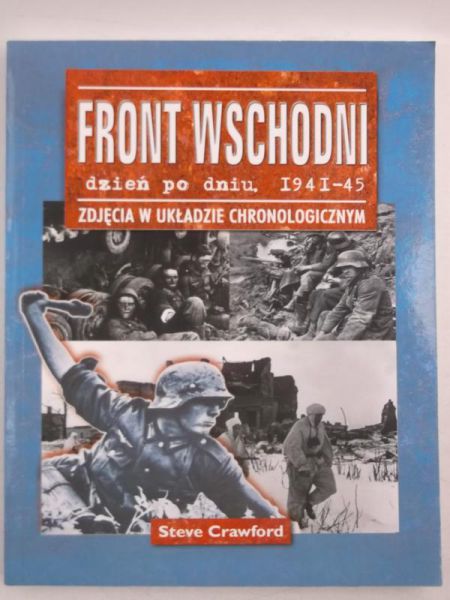Crawford Steve - Front Wschodni. Dzień po dniu 1941-1945