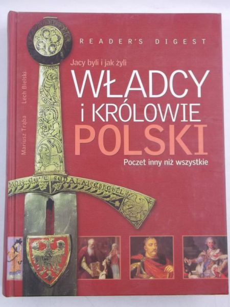 Władcy i królowie Polski. Jacy byli i jak żyli