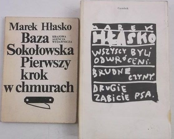 Hłasko Marek - Baza Sokołowska, Pierwszy krok w chmurach / Wszyscy byli odwróceni, Brudne czyny, Drugie zabicie psa