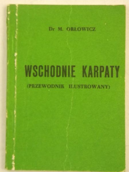 Wschodnie Karpaty (przewodnik ilustrowany) Reprint z 1914
