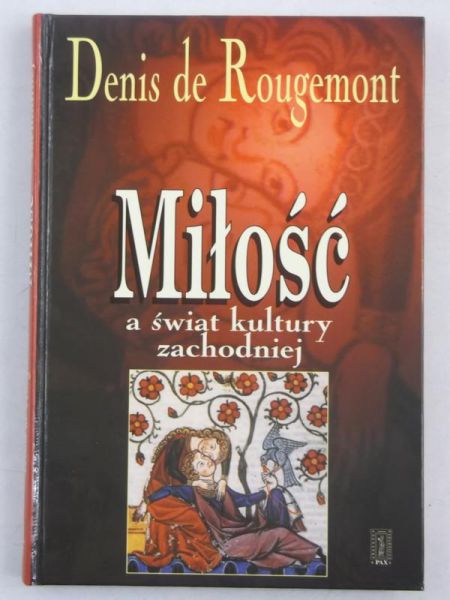 de Rougemont Denis - Miłość a świat kultury zachodniej