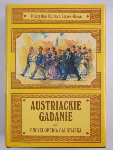 Austriackie gadanie, czyli encyklopedia galicyjska