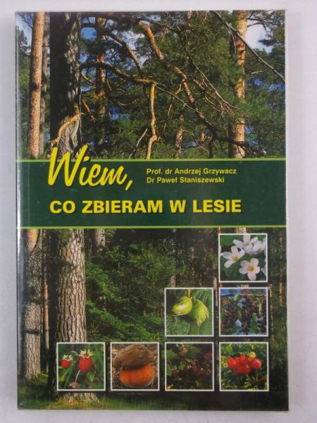Wiem, co zbieram w lesie