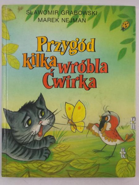 Przygód kilka wróbla Ćwirka