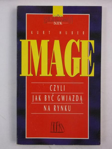 Image, czyli jak być gwiazdą na rynku