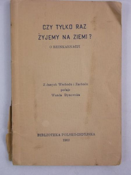 Dynowska Wanda - Czy żyjemy tylko raz na Ziemi?