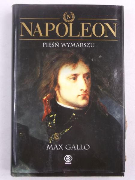 Gallo Max  - Napoleon: Pieśń wymarszu