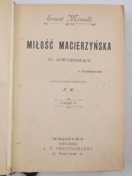 Miłość macierzyńska u zwierząt, Tom I, 1902 r.
