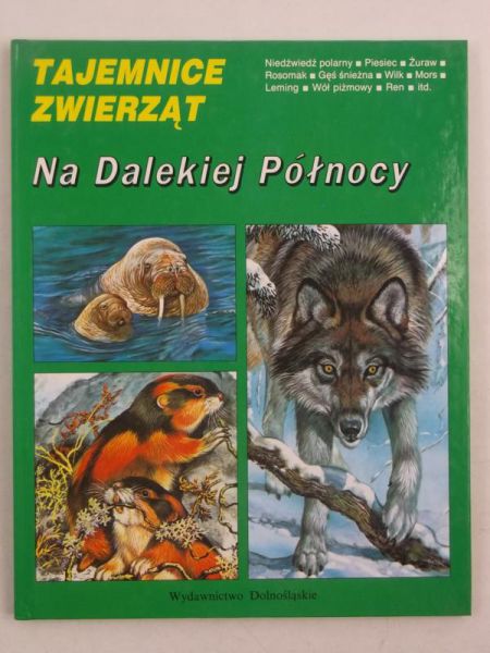 Cuisin Michel - Tajemnice zwierząt. Na Dalekiej Północy