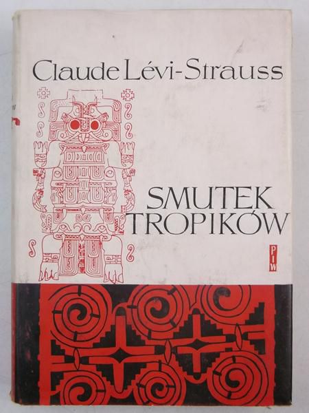 Levi-Strauss Claude - Smutek tropików