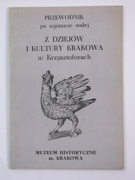 n. - Przewodnk po wystawe stałej ,,Z dzejów  kultury Krakowa w Krzysztoforach"