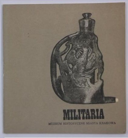 Militaria. Muzeum historyczne Krakowa