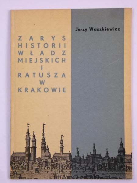Zarys historii władz miejskich i ratusza w Krakowie