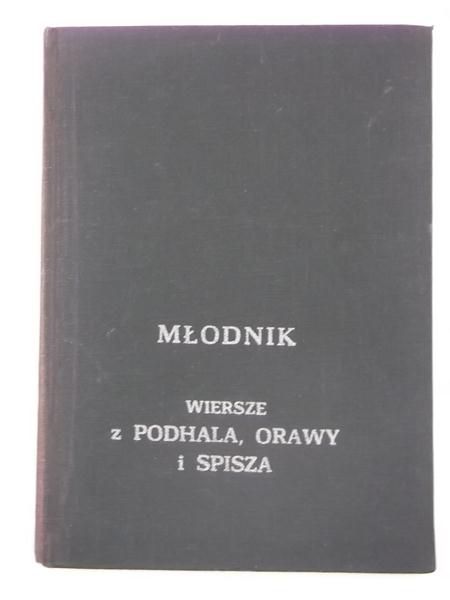 Mładnik. Wiersze z Podhala, Orawy i Spisza