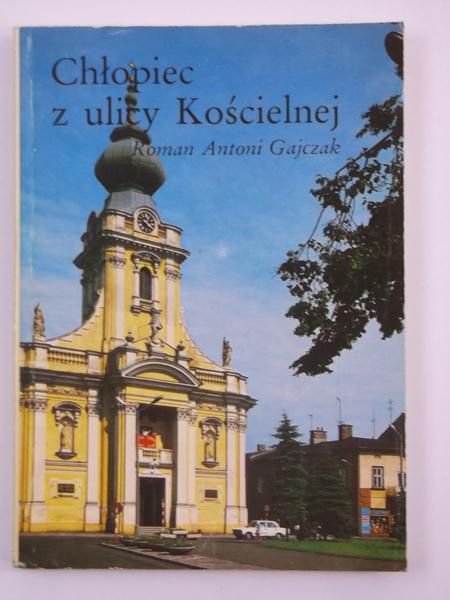 Gajczak Roman Antoni - Chłopiec z ulicy Kościelnej