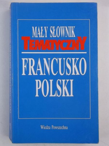 Frosztęga Bogusława - Mały słownik tematyczny francusko-polski
