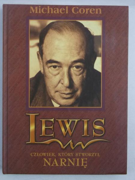 Lewis. Człowiek, który stworzył Narnię