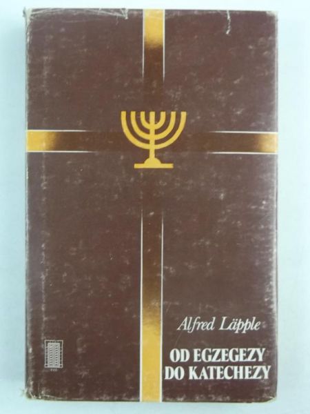 Lapple Alfred - Od egzegezy do katechezy, T. I
