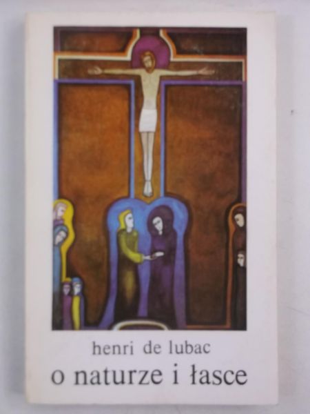 Lubac Henri de - O naturze i łasce
