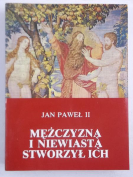 Jan Paweł II - Mężczyzną i niewiastą stworzył ich