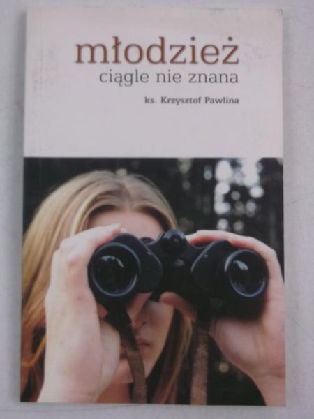 Pawlina Krzysztof - Młodzież ciągle nie znana