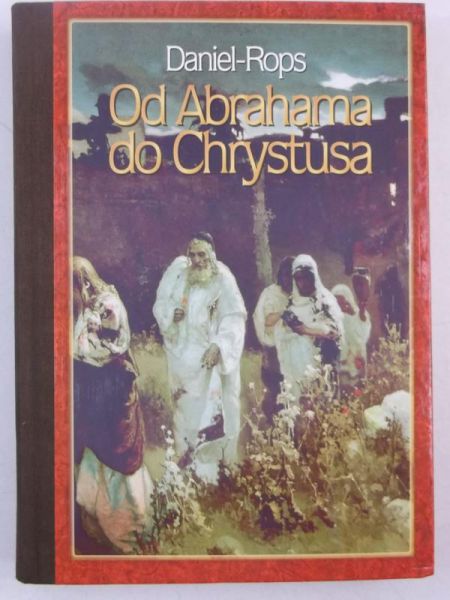 Rops Daniel - Od Abrahama do Daniela