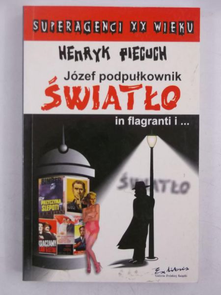 Józef podpułkownik Światło in flagranti i …