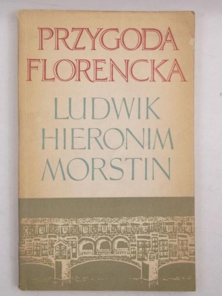 Morstin Ludwik Hieronim - Przygoda florencka