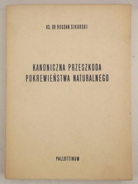 Sikorski Bogdan - Kanoniczna przeszkoda pokrewieństwa naturalnego
