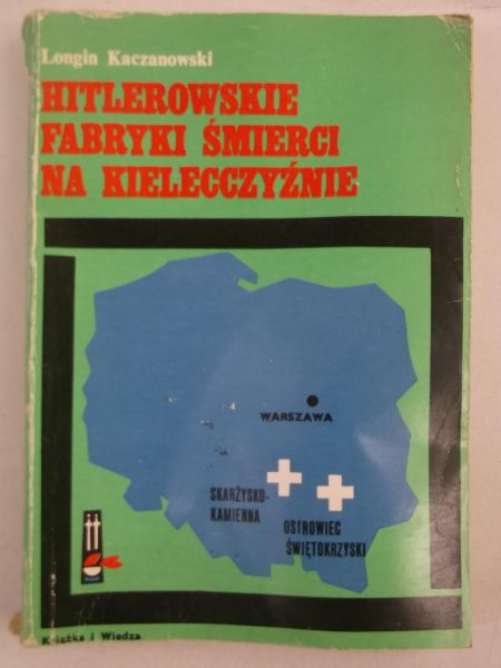 Hitlerowskie fabryki śmierci na kielecczyźnie