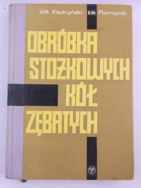 Kiedryński W. N.,     - Obróbka stożkowych kół zębatych