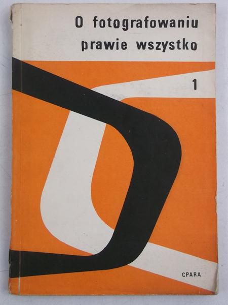 O fotografowaniu prawie wszystko, Tom I