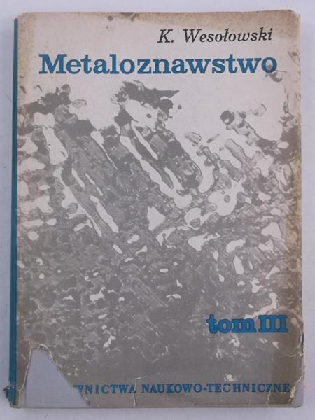 Metaloznawstwo, Tom III
