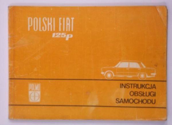 Polski Fiat 125p. Instrukcja obsługi