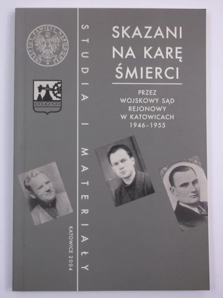Skazani na karę śmierci przez Sąd Rejonowy w Katowicach 1946-1955
