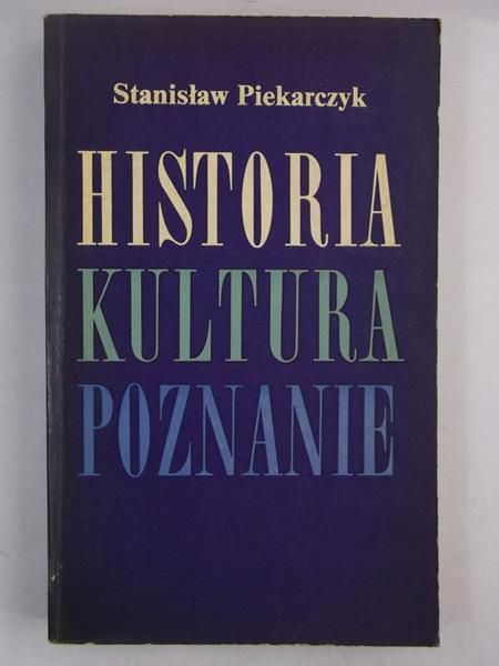 Piekarczyk Stanisław - Historia, kultura, poznanie