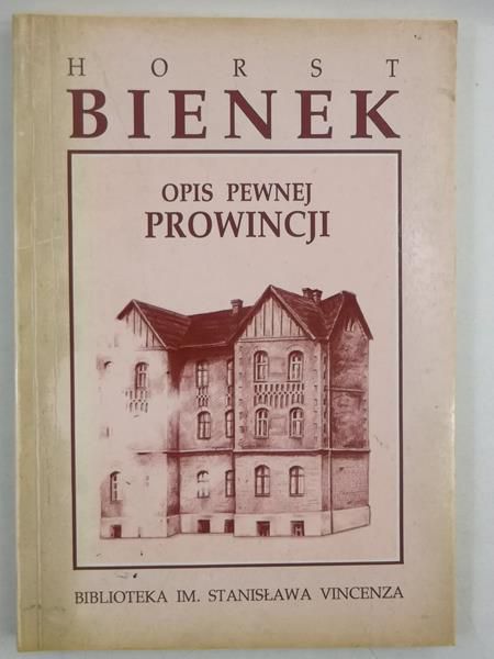 Bieniek Horst - Opis pewnej prowincji