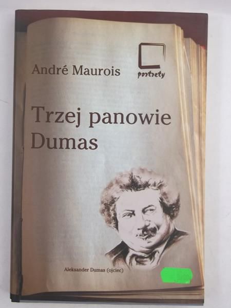 Maurois André - Trzej panowie Dumas