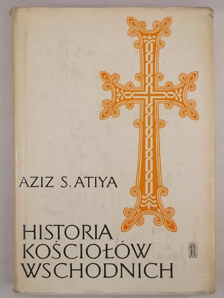 Atiya Aziz S. - Historia kościołów wschodnich