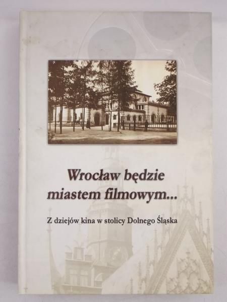 Wrocław będzie miastem filmowym…