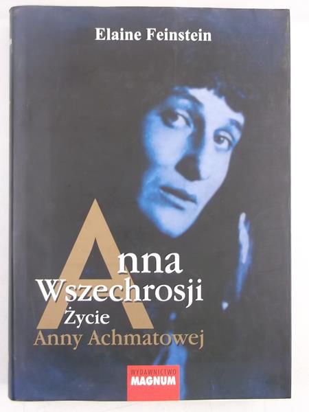 Anna Wszechrosji. Życie Anny Achmatowej